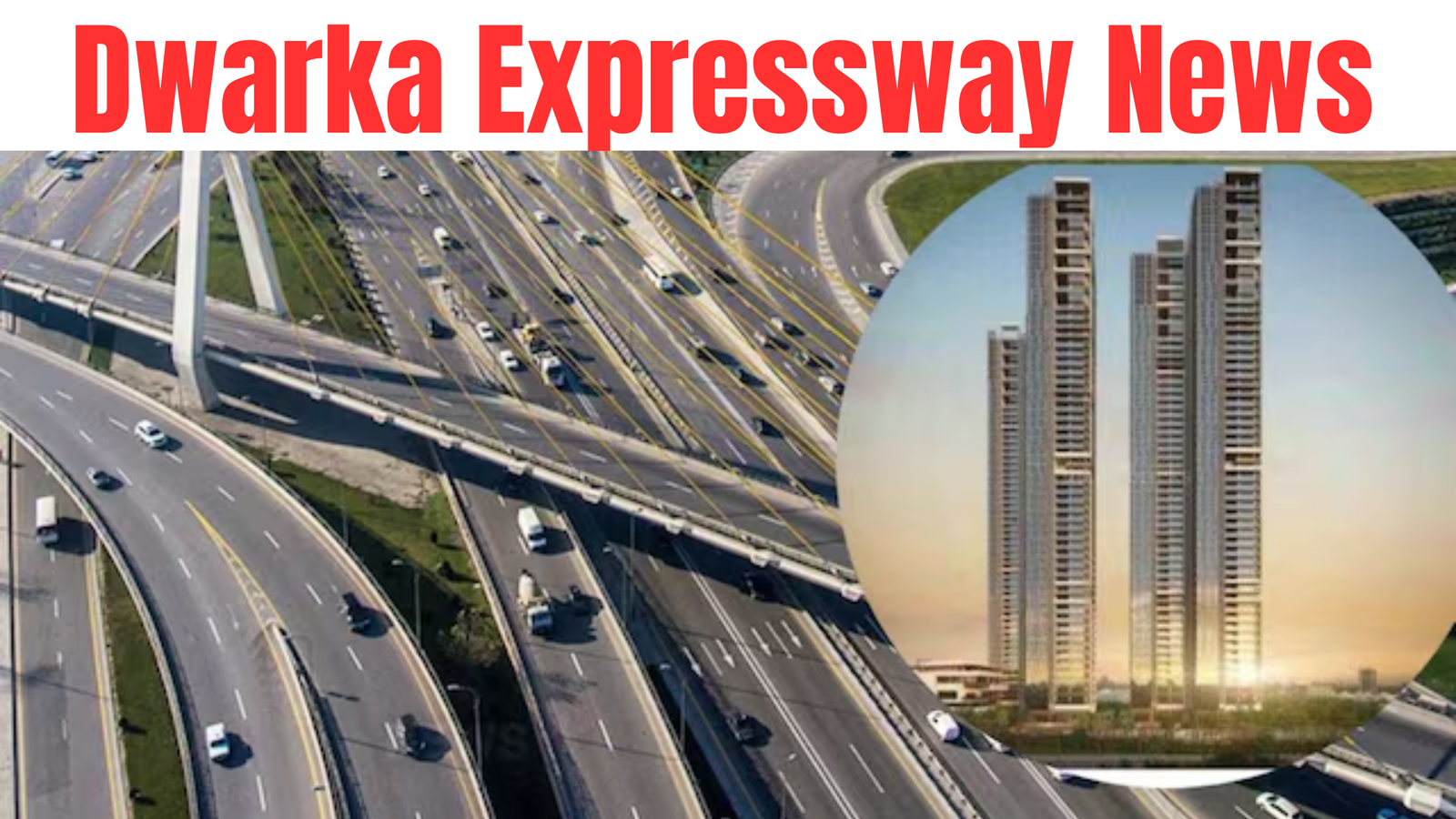 Dwarka Expressway News
